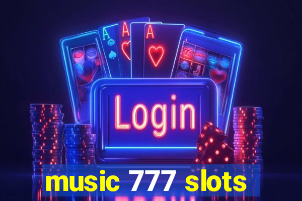 music 777 slots